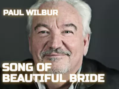 paul wilbur song of the beautiful bride lyrics