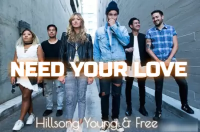 hillsong young and free need your love