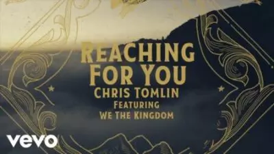 DOWNLOAD MP3: Chris Tomlin - Reaching For You Ft. We The Kingdom ...