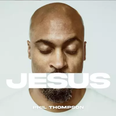 jesus mp3 download by phil thompson