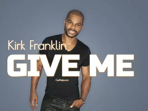 Give Me Kirk Franklin