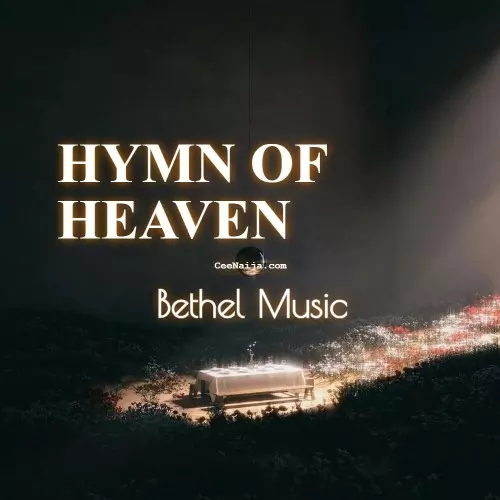 bethel hymn of heaven