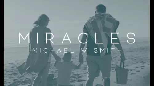 miracles michael w smith