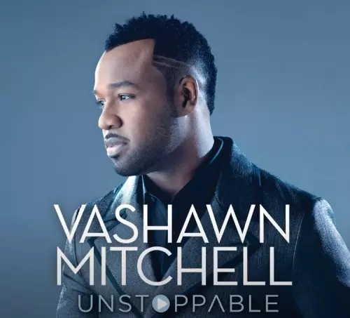 Mp3 Download: Vashawn Mitchell - Unstoppable [+ Lyrics] 