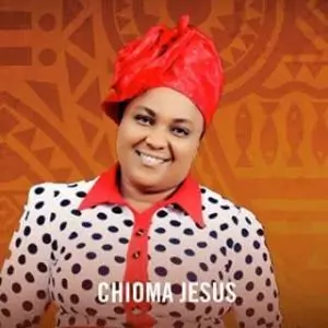 Chioma Jesus Jehova Noyere