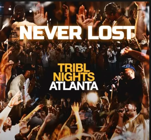 Never Lost Maverick City Music TRIBL