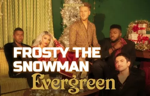 Pentatonix Frosty The SnowMan