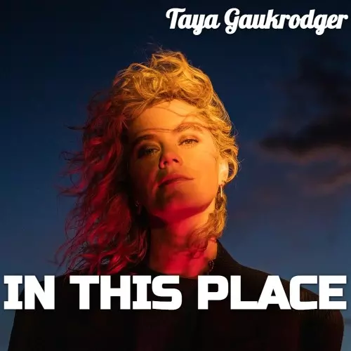 Taya Gaukrodger In This Place 1