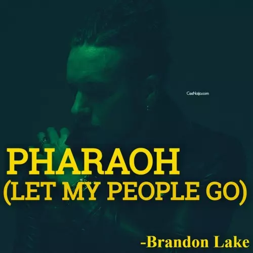 MP3 DOWNLOAD Brandon Lake Pharaoh Let My People Go Lyrics