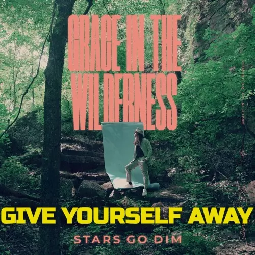 Stars Go Dim Give Yourself Away