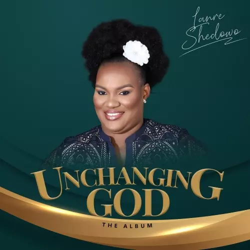 Lanre Shesowo Unchanging God 1