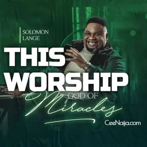 MP3 DOWNLOAD: Solomon Lange - This Worship [+ Lyrics] | CeeNaija