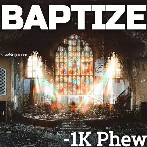 1K Phew Baptize