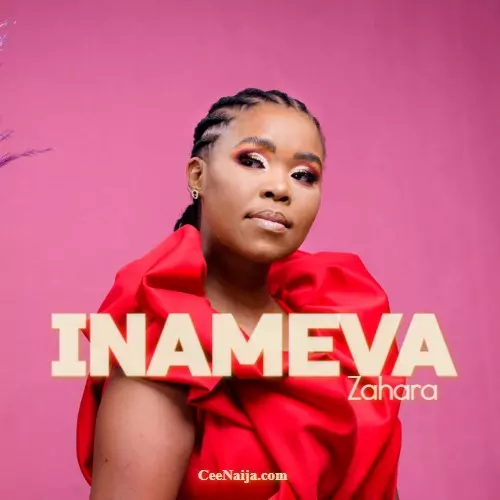 MP3 DOWNLOAD; Zahara - Inameva [+ Lyrics] | CeeNaija