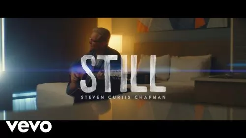 MP3 DOWNLOAD: Steven Curtis Chapman - Still [+ Lyrics] | CeeNaija