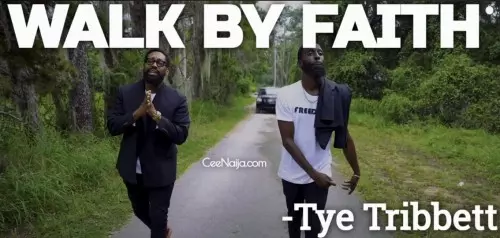 DOWNLOAD SONG: Tye Tribbett - Walk By Faith [Mp3 & Lyrics] | CeeNaija