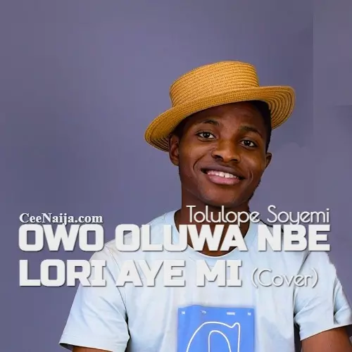 Tolulope Soyemi Owo Oluwa Nbe Lori Aye Mi Cover