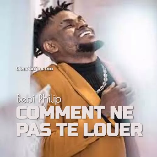 lyrics comment ne pas te louer bebi philip