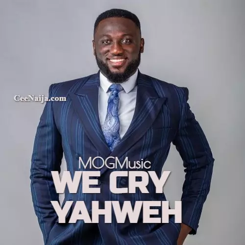 MOGmusic We Cry Yahweh