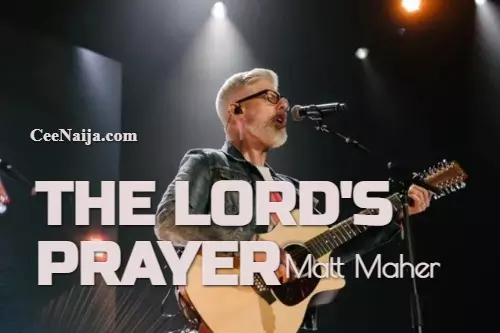 Matt Maher The Lords Prayer