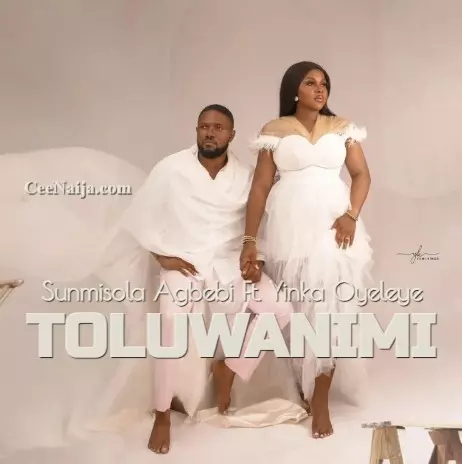 Sunmisola Agbebi Toluwanimi Ft Yinka Oyeleye