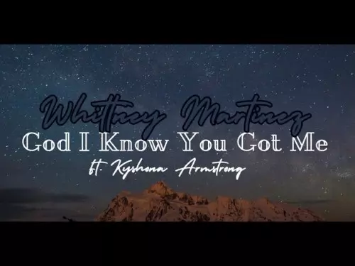 MP3 DOWNLOAD: Whittney Martinez - God I Know You Got Me [+ Lyrics ...