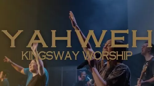 MP3 DOWNLOAD: Kingsway Worship - Yahweh [+ Lyrics] | CeeNaija