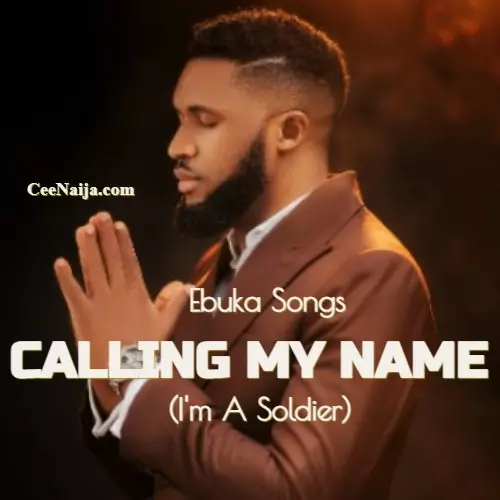 DOWNLOAD SONG Ebuka Songs Calling My Name I M A Soldier Mp3   Ebuka Songs Calling My Name Im A Soldier.webp