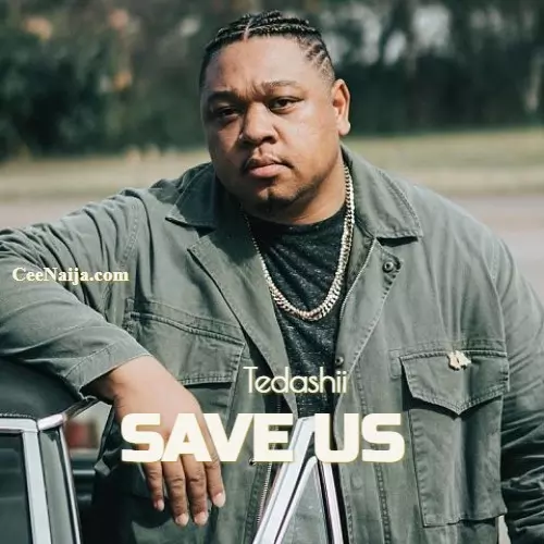 Tedashii Save Us