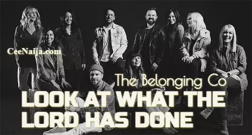 The Belonging Co Look At What The Lord Has Done