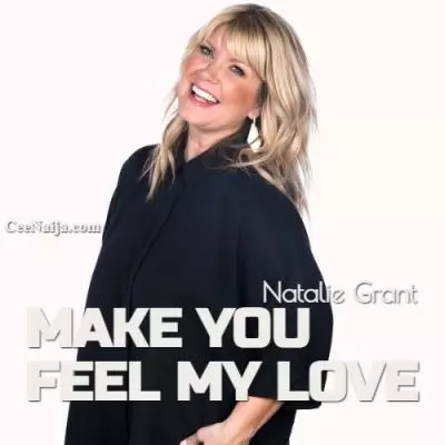 Natalie Grant Make You Feel My Love 1