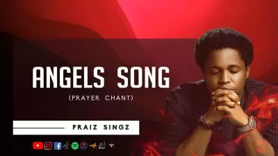 MP3 DOWNLOAD: Praiz Singz - Angels Song (Prayer Chant) [+ Lyrics ...