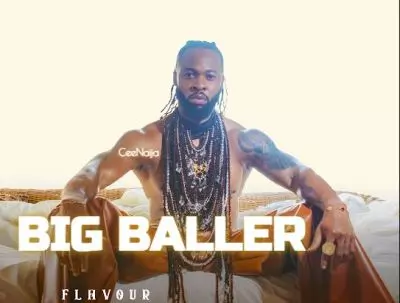 MP3 DOWNLOAD: Flavour - Big Baller [+ Lyrics] | CeeNaija