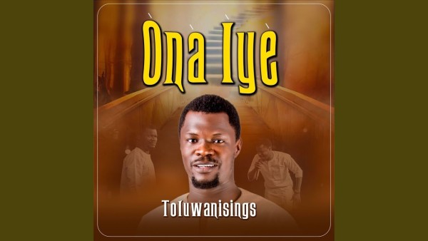 Toluwanisings - Ona Iye [MP3 DOWNLOAD & Lyrics] | CeeNaija