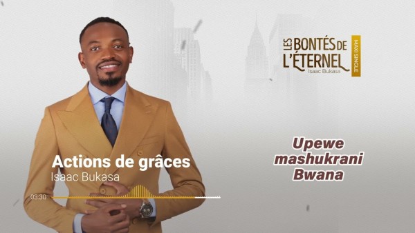 isaac bukasa action de grâce mp3 download