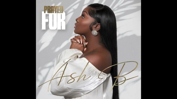 MP3 DOWNLOAD: Ash B - Prayed For [+ Lyrics] | CeeNaija