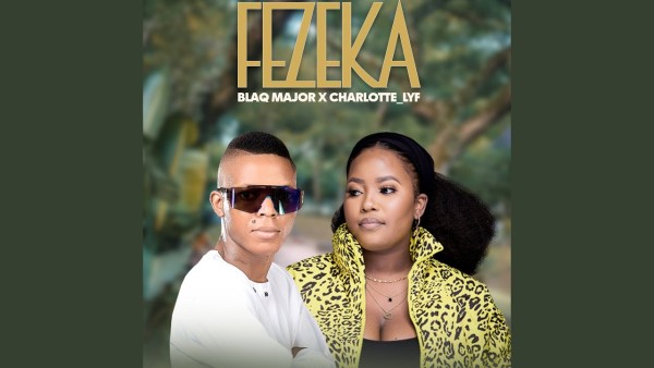 MP3 DOWNLOAD: Blaq Major - Fezeka [+ Lyrics] | CeeNaija