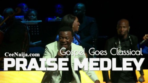 Gospel Goes Classical Praise Medley Mp3 And Lyrics Ceenaija