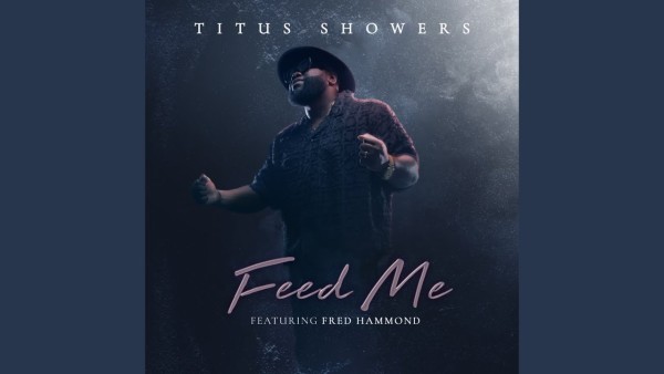 MP3 DOWNLOAD: Titus Showers - Feed Me [+ Lyrics] | CeeNaija