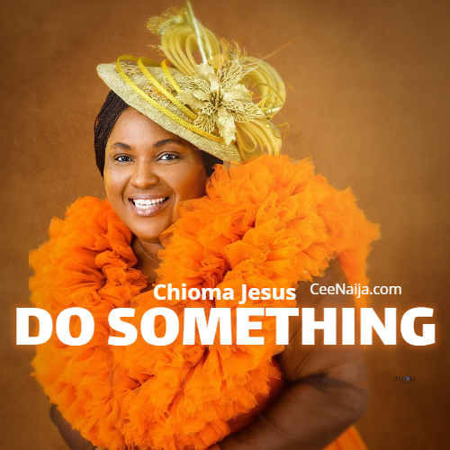 Chioma Jesus Do Something