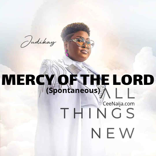 Judikay Mercy Of The Lord (Spontaneous)